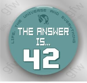 The Answer is... 42 - Large Button Badge - 58mm diam
