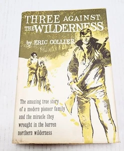 Three Against the Wilderness By Eric Collier 1959 1st Edition HC/DJ - Picture 1 of 11