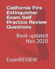 California Fire Extinguisher Exam Self Practice Review Questions by Examreview (