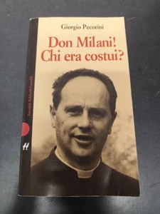 LIBRO DON MILANI CHI ERA COSTUI? GIORGIO PECORINI BALDINI & CASTOLDI 1998 - Foto 1 di 3