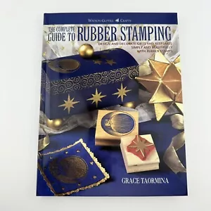 The Complete Guide to Rubber Stamping: Design and Decorate Gifts and Keepsak... - Picture 1 of 3