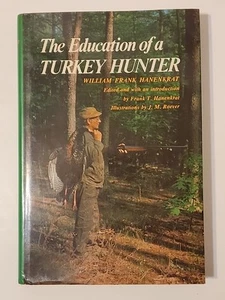 The Education of a Turkey Hunter William Frank Hanenkrat 1974 Winchester Press - Imagen 1 de 7