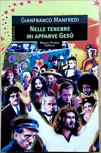 Gianfranco Manfredi, Nelle tenebre mi apparve Gesù, Ed. Marco Tropea, 2005 - Picture 1 of 1