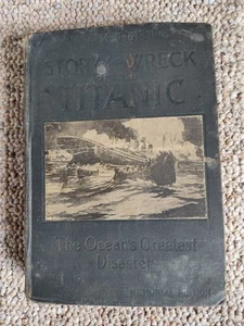1912 Story Of The Wreck Of Titanic Ocean's Greatest Disaster Memorial Edition - Foto 1 di 10