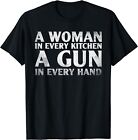 A Woman In Every Kitchen A Gun In Every Hand Gift Unisex T-Shirt
