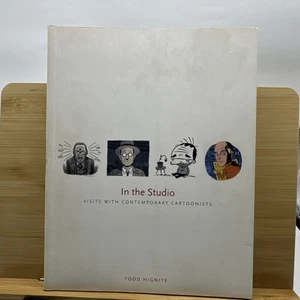 IN THE STUDIO: VISITS WITH CONTEMPORARY CARTOONISTS By Todd Hignite paperback - Picture 1 of 11
