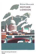 Mother London by Michael Moorcock (Paperback, 2016)