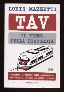 TAV. Il treno della discordia, L. Mazzetti, Aliberti 2012 - Foto 1 di 1