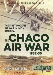 Lateinamerika @ War: The Chaco Air War 1932-35: The First Modern Air War in Lat - Bild 1 von 1
