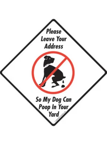Leave Your Address My Dog - Hundekot außen Aluminiumschild oder Vinylaufkleber - Bild 1 von 6