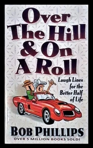 Over the Hill & on a Roll by Bob Phillips - Harvest House PB 1998 - Imagen 1 de 1
