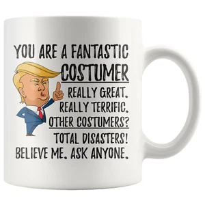 Funny Fantastic Costumer Coffee Mug, Costumer Trump Gifts, Best Costumer Birthda - Picture 1 of 9