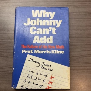 Warum Johnny nicht hinzufügen kann: Das Scheitern der neuen Mathematik von Morris Kline HC DJ 1. Auflage - Bild 1 von 15