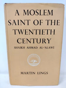 A Moslem Saint of the Twentieth Century Shaikh Ahmad Al Alawi Hardcover DJ 1961 - Picture 1 of 4