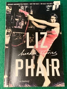 Horror Stories by Liz Phair - Advance Uncorrected Proofs - Memoir Rock 2019 - Picture 1 of 10