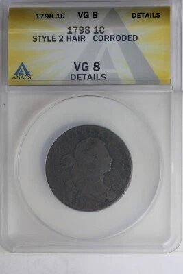 1798 .01 ANACS VG8 DETAILS STYLE 2 HAIR CORRODED 1800'S LARGE CENT, DRAPED BUST - Image 1 of 2