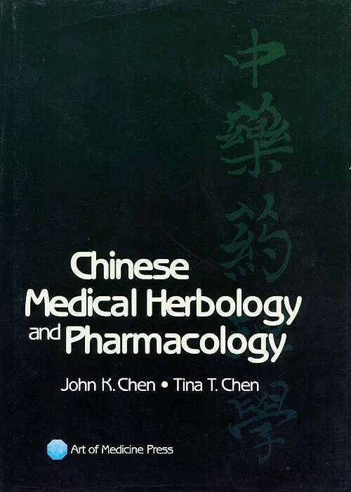 Chinese Medical Herbology and Pharmacology by Tina T. Chen and John K. Chen - Image 1 of 1