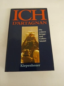 Ich, d'Artagnan. Die wahren Kriegs- und Liebeshändel. Die wahren Kriegs- und Lie - Bild 1 von 1