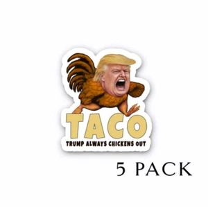 TACO - Trump Always Chickens Out Calcomanías Vinilo Parachoques Pegatinas PAQUETE DE 5" de Alto - Imagen 1 de 2