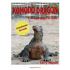 Komodo Dragons: Facts About? Komodo Dragons - Paperback New Mason, Terry 01/10/2
