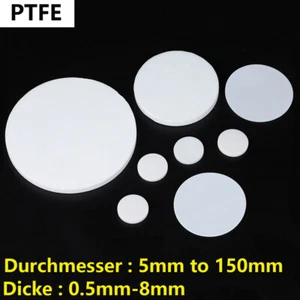 Rund PTFE Platte Kunststoff Ronde Scheibe Platte Ø5mm-150mm Dicke 0.5 /1 /2-8mm - Picture 1 of 8