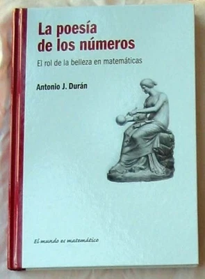 LA POESÍA DE LOS NÚMEROS - EL ROL DE LA BELLEZA EN MATEMÁTICAS - ANTONIO DURÁN - Imagen 1 de 3