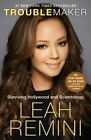 Troublemaker: Surviving Hollywood And Scientology By Leah Remini: New