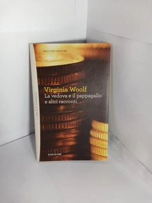Virginia Woolf La Vedova E Il Pappagallo E Altri Racconti - Immagine 1 di 4