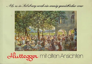 Als es in Salzburg noch ein wenig gemütlicher war -Huttegger mit alten Ansichten - Imagen 1 de 1