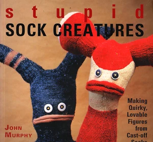 Stupid Sock Creatures - John Murphy - Sewing Book - Paperback Craft Book, Good - Picture 1 of 3