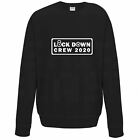 Lock Down Crew 2020 - Quality Sweatshirt / Jumper Choose Colour