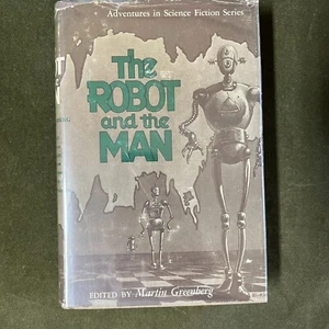 Martin Greenberg / The Robot and the Man 1st Edition 1953 - HC/DJ - Picture 1 of 18