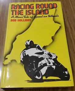 RACING ROUND THE ISLAND - BOB HOLLIDAY Hardback 1976 1st TT - Picture 1 of 2
