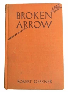 Broken Arrow by Robert Gessner 1933 Hardcover - Imagen 1 de 4