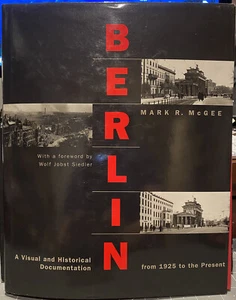 BERLIN A VISUAL AND HISTORICAL DOCUMENTATION, Mark McGee, 2002, VG to Like New - Picture 1 of 8