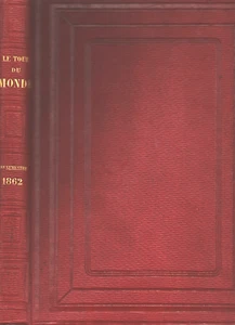Le TOUR du MONDE Édouard CHARTON Californie Jérusalem Mexique Danemark.. 1862 EO - Picture 1 of 24