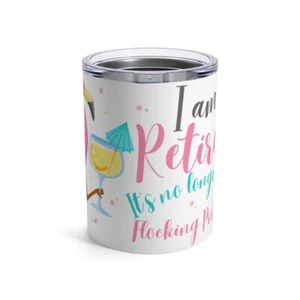 Coffee Wine Tumbler 'Flocking Retired' Flamingo Retirement Gift Retired Present - Picture 1 of 7