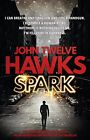 Spark By Twelve Hawks, John Book The Cheap Fast Free Post