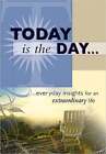 Today Is the Day: ...Everyday Insights for an Extraordinary Life: Used