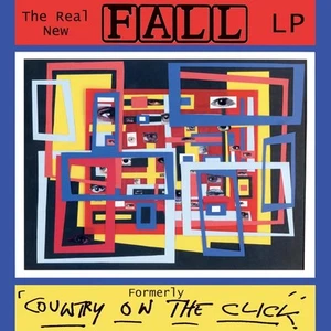 The Fall The Real New Fall: (Formerly Country On the Click) (CD) - Picture 1 of 1