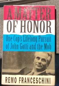 A Matter of Honor: One Cop’s Lifelong Pursuit of John Gotti & the Mob - Imagen 1 de 2