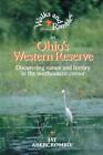 Walks And Rambles In Ohio's Western Reserve: Discovering Nature And History In T