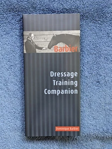 Dressage Training Companion: Your Mantra: Direction; Rhythm; Bend; Barbier, NEW - Picture 1 of 6