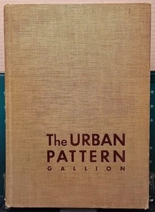 The URBAN PATTERN by Arthur Gallion & Simon Eisner 1951 2nd Printing Hardcover - Foto 1 di 11