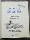 ALBUM OF SHARKS By Tom Mcgowen 1977 hardcover Rand McNally & Company