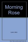 Morning Rose By Amii Lorin