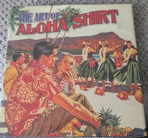 Art of The Aloha Shirt Hawaiian Shirt History Island Heritage Hawaii NEW!! - Bild 1 von 9