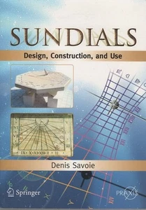 DENIS SAVOIE Sundials: Design, Construction and Use 2009 SC Book - Picture 1 of 1