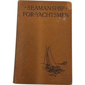 Seamanship For Yachtsmen By Francis B Cooke Hardcover Illustrated 1923 - Picture 1 of 5