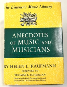 Anecdotes Of Music And Musicians Helen L. Kaufmann Thomas K Scherman Book 1960 - Picture 1 of 6